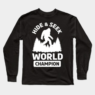 Sasquatch Hide and Seek World Champion Long Sleeve T-Shirt